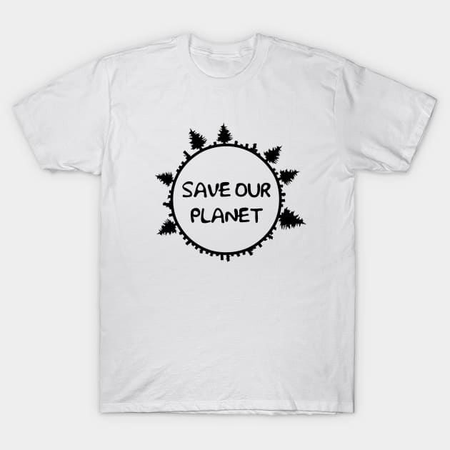 SAVE OUR PLANET T-Shirt by VizRad